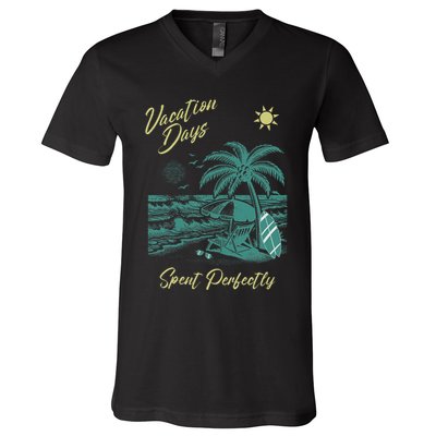 Vacation Days Spent Perfectly Beach T V-Neck T-Shirt