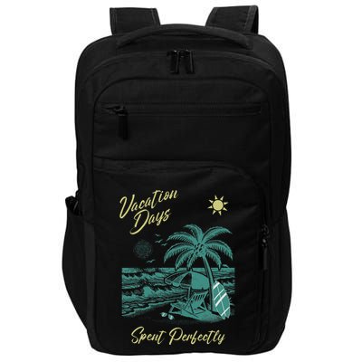 Vacation Days Spent Perfectly Beach T Impact Tech Backpack