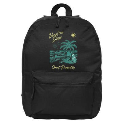 Vacation Days Spent Perfectly Beach T 16 in Basic Backpack