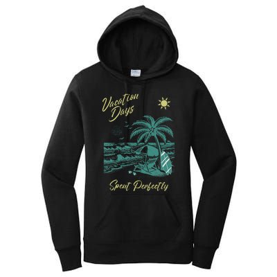 Vacation Days Spent Perfectly Beach T Women's Pullover Hoodie