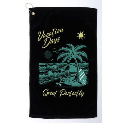 Vacation Days Spent Perfectly Beach T Golf Towel