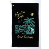 Vacation Days Spent Perfectly Beach T Golf Towel