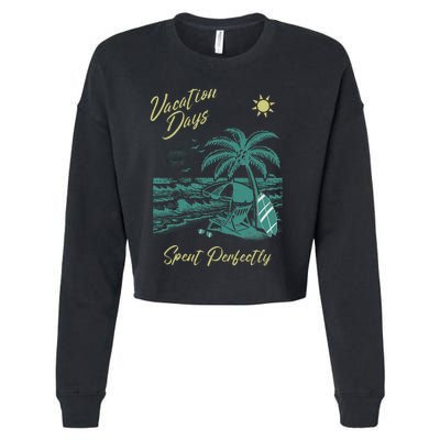 Vacation Days Spent Perfectly Beach T Cropped Pullover Crew