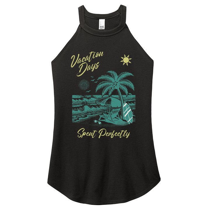 Vacation Days Spent Perfectly Beach T Women's Perfect Tri Rocker Tank