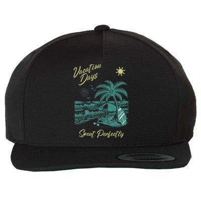 Vacation Days Spent Perfectly Beach T Wool Snapback Cap