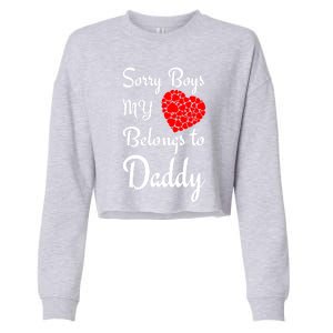 Valentine's Day Sorry My Heart Belongs To Daddy Gift Cropped Pullover Crew