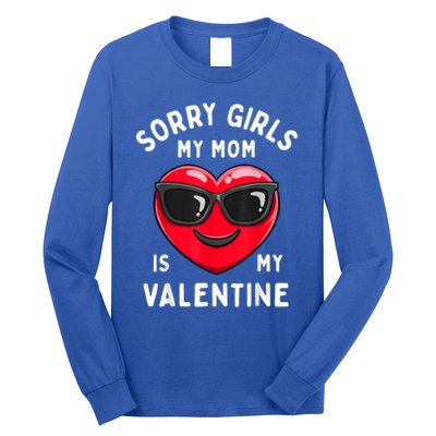 Valentines Day Sorry My Mom Is My Valentine Gift Long Sleeve Shirt