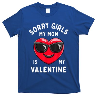 Valentines Day Sorry My Mom Is My Valentine Gift T-Shirt