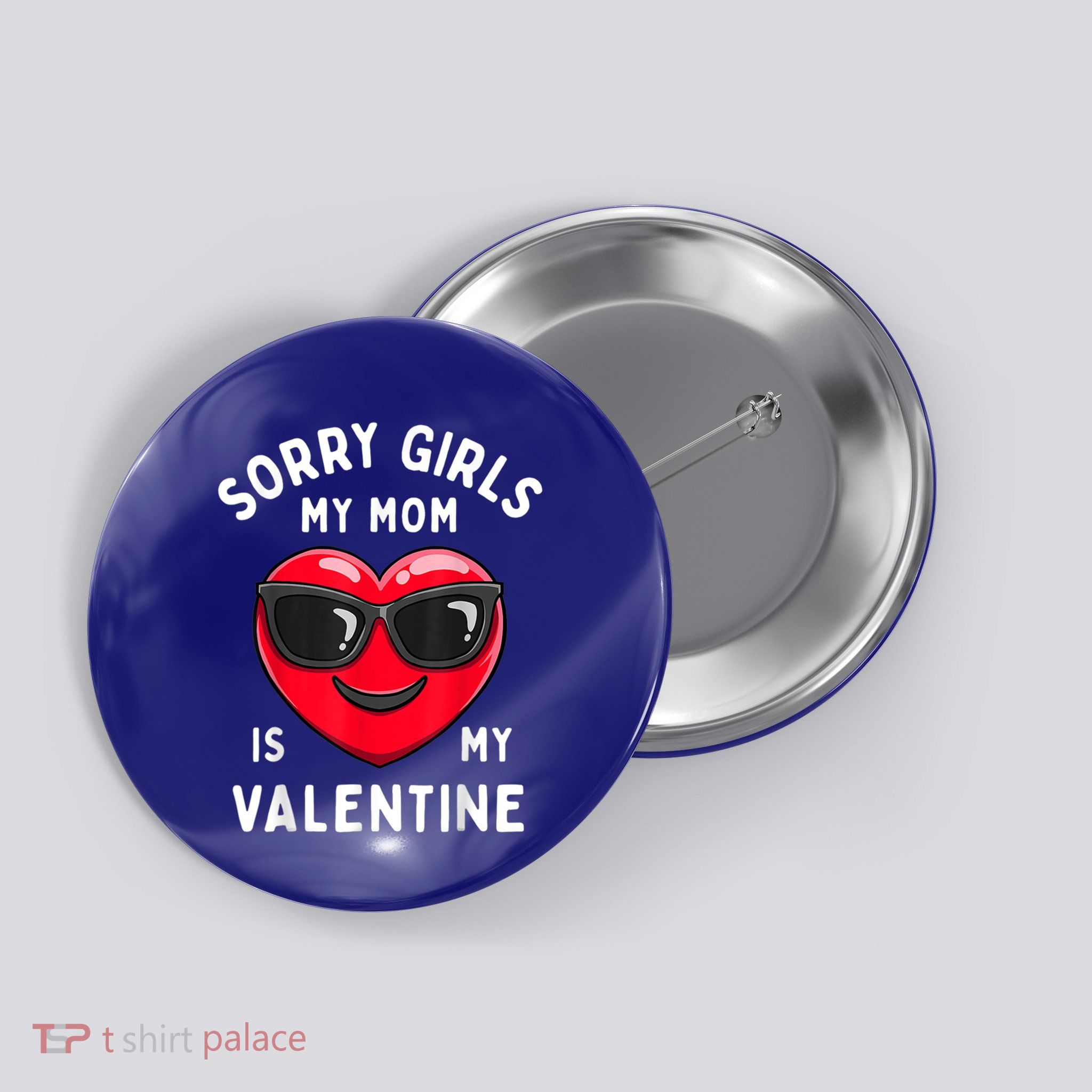 Valentines Day Sorry My Mom Is My Valentine Gift Button