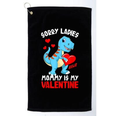 Valentines Day Sorry Ladies Mommy Is My Valentine Funny Gift Platinum Collection Golf Towel