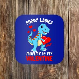 Valentines Day Sorry Ladies Mommy Is My Valentine Funny Gift Coaster