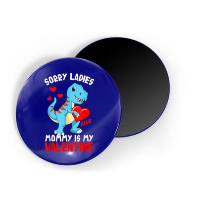 Valentines Day Sorry Ladies Mommy Is My Valentine Funny Gift Magnet