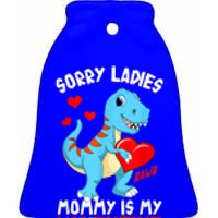 Valentines Day Sorry Ladies Mommy Is My Valentine Funny Gift Ceramic Bell Ornament