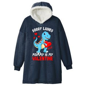 Valentines Day Sorry Ladies Mommy Is My Valentine Funny Gift Hooded Wearable Blanket