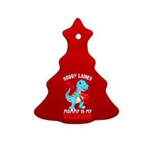 Valentines Day Sorry Ladies Mommy Is My Valentine Funny Gift Ceramic Tree Ornament