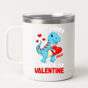 Valentines Day Sorry Ladies Mommy Is My Valentine Funny Gift 12 oz Stainless Steel Tumbler Cup