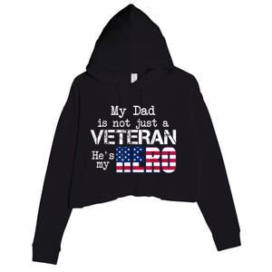 Veteran Day Shirt My Dad Is Not A Veteran He's My Hero Crop Fleece Hoodie