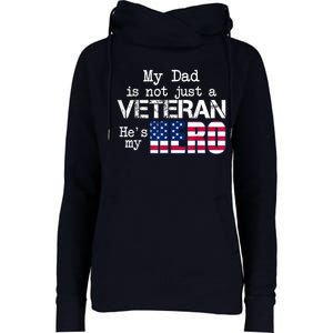 Veteran Day Shirt My Dad Is Not A Veteran He's My Hero Womens Funnel Neck Pullover Hood