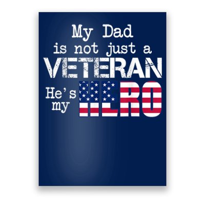 Veteran Day Shirt My Dad Is Not A Veteran He's My Hero Poster