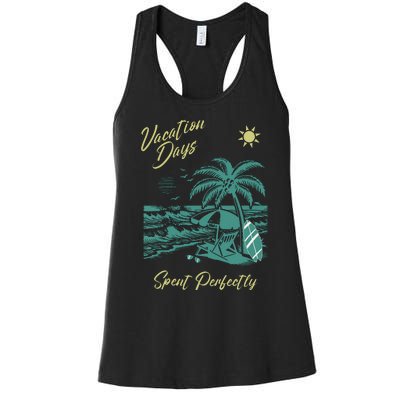 Vacation Days Spent Perfectly Beach Women's Racerback Tank