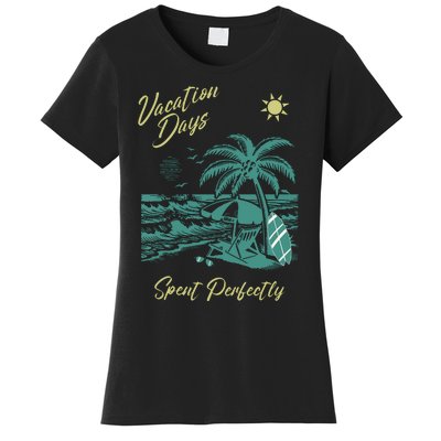 Vacation Days Spent Perfectly Beach Women's T-Shirt