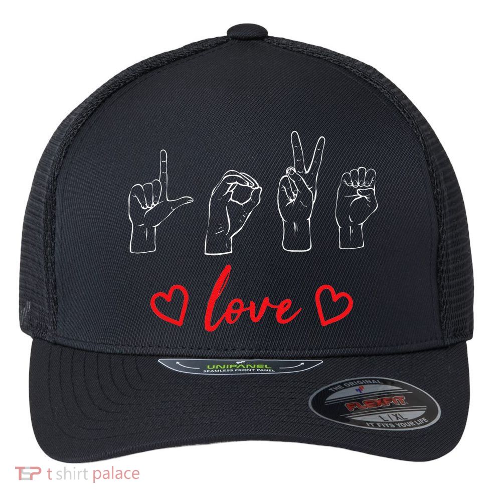 Valentine's Day Sign Language Love Finger Spelling ASL Flexfit Unipanel Trucker Cap