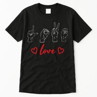 Valentine's Day Sign Language Love Finger Spelling ASL Tall T-Shirt