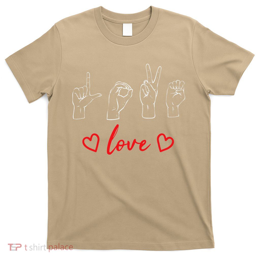Valentine's Day Sign Language Love Finger Spelling ASL T-Shirt