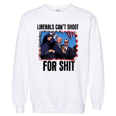 Vintage Donald Trump Liberals Cant Shoot For Shit Garment-Dyed Sweatshirt