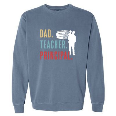 Vintage Dad Teacher Principal Homeschool Gift Father's Day Garment-Dyed Sweatshirt