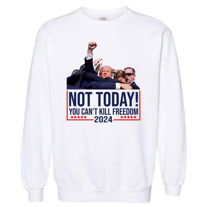 Vintage Donald Trump Not Today You Cant Kill Freedom Garment-Dyed Sweatshirt