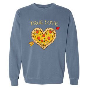 Valentine's Day True Love Valentine Pizza Heart Garment-Dyed Sweatshirt