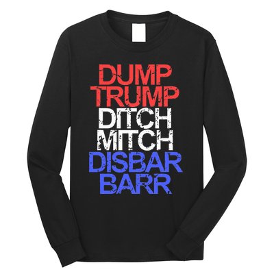 Vintage Dump Trump Ditch Mitch Disbar Barr Anti Trump Long Sleeve Shirt