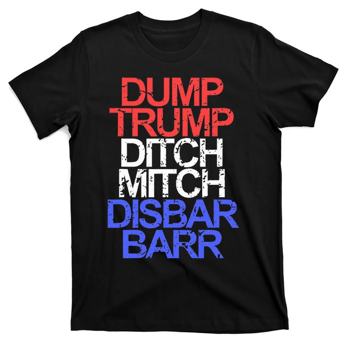 Vintage Dump Trump Ditch Mitch Disbar Barr Anti Trump T-Shirt