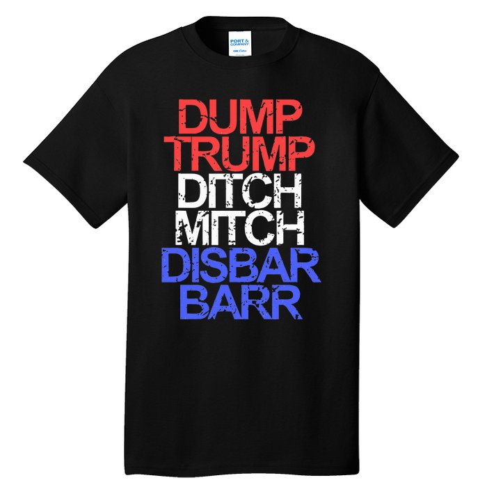 Vintage Dump Trump Ditch Mitch Disbar Barr Anti Trump Tall T-Shirt