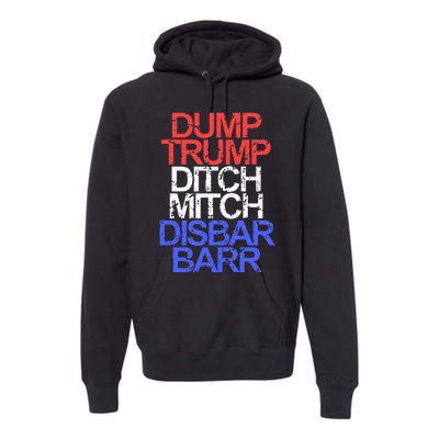 Vintage Dump Trump Ditch Mitch Disbar Barr Anti Trump Premium Hoodie