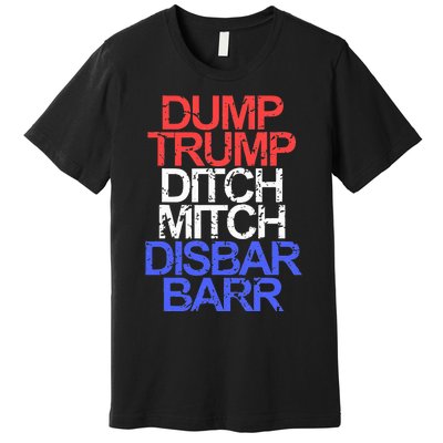 Vintage Dump Trump Ditch Mitch Disbar Barr Anti Trump Premium T-Shirt