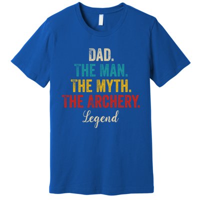 Vintage Dad The The Myth The Archery Legend Father Day Gift Premium T-Shirt