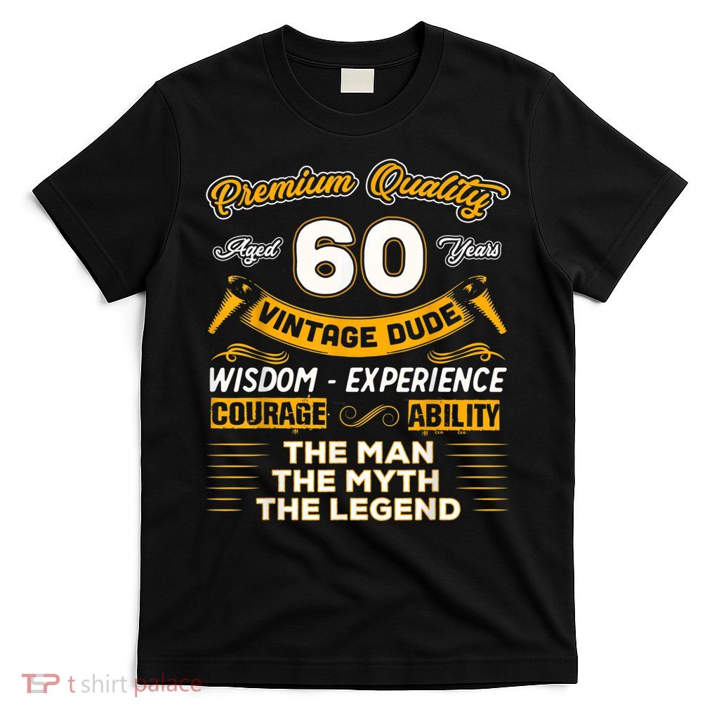 Vintage Dude The Man Myth Legend 60 Yrs 60th Birthday Shirt T-Shirt