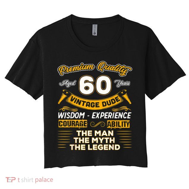 Vintage Dude The Man Myth Legend 60 Yrs 60th Birthday Shirt Crop Top