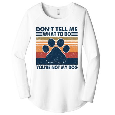 Vintage Don't Tell Me What To Do You're Not My Dog Puppy Women's Perfect Tri Tunic Long Sleeve Shirt