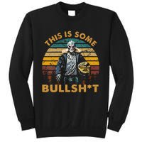 Vintage Design This Is Some Bullsht Sweatshirt