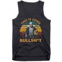 Vintage Design This Is Some Bullsht Tank Top