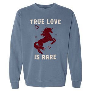 Valentine's Day Unicorn True Love Is Rare Gift Garment-Dyed Sweatshirt