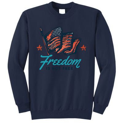 Veterans Day Usa Memorial Freedom Is Not Free Tall Sweatshirt