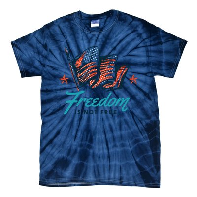 Veterans Day Usa Memorial Freedom Is Not Free Tie-Dye T-Shirt