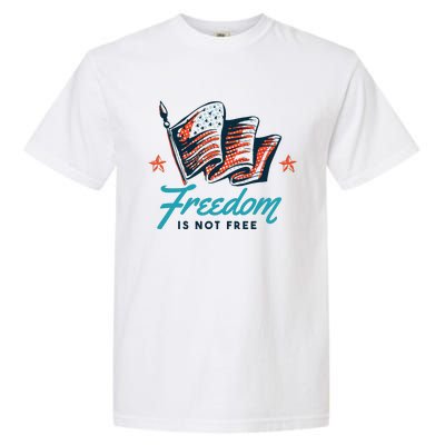 Veterans Day Usa Memorial Freedom Is Not Free Garment-Dyed Heavyweight T-Shirt