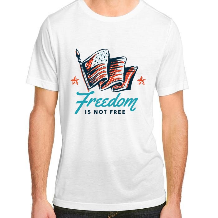 Veterans Day Usa Memorial Freedom Is Not Free Adult ChromaSoft Performance T-Shirt