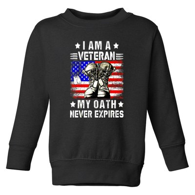 Veteran Day Usa Flag I Am A Veteran My Oath Never Expires Gift Toddler Sweatshirt