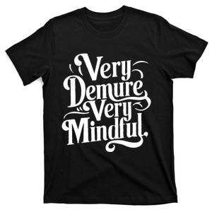 Very Demure Very Mindful Very Cutest Very Consider T-Shirt